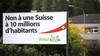 L'initiative "Pas de Suisse à 10 millions" est une menace