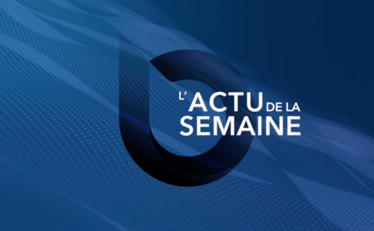 L'actu de la semaine